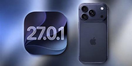 عطل باللمس والكاميرا، آبل تطلق تحديث iOS 27.0.1 لإصلاح مشاكل آيفون 18 برو