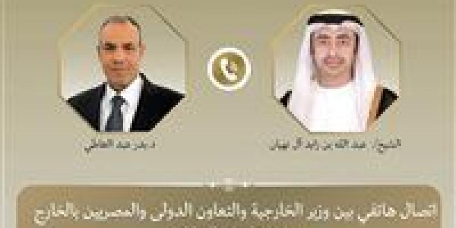 وزير الخارجية يبحث هاتفيًا مع نظيره الإماراتي العلاقات الثنائية وتطورات الأوضاع في المنطقة